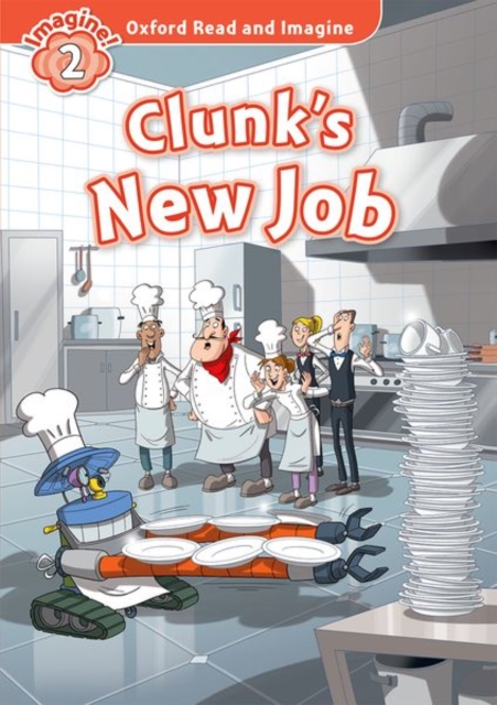 Oxford Read and Imagine: Level 2:: Clunk's New Job, Paperback / softback Book