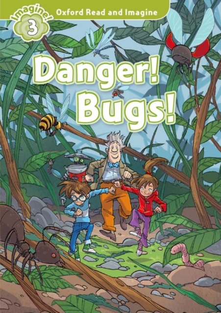 Oxford Read and Imagine: Level 3:: Danger! Bugs!, Paperback / softback Book