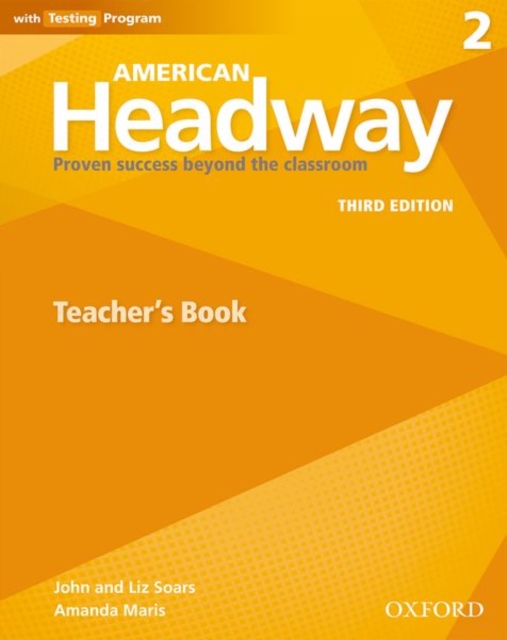 American Headway: Two: Teacher's Resource Book with Testing Program : Proven Success beyond the classroom, Paperback / softback Book