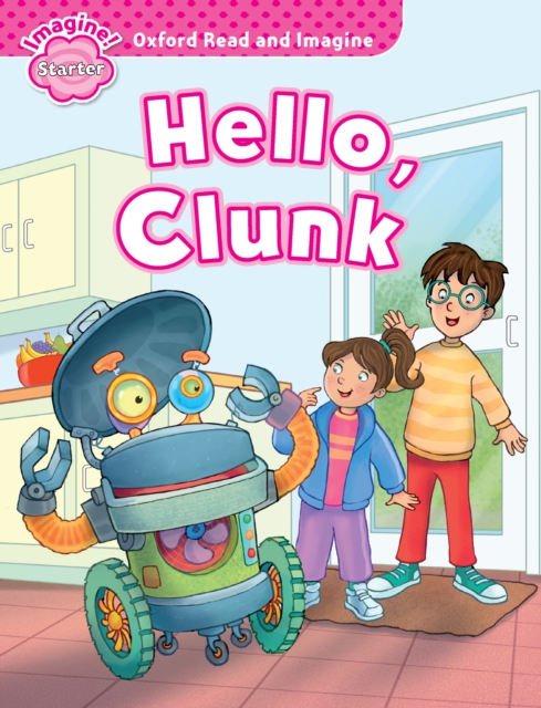 Hello, Clunk (Oxford Read and Imagine Starter), PDF eBook