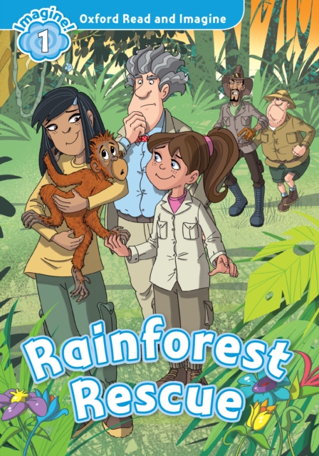 Rainforest Rescue (Oxford Read and Imagine Level 1), PDF eBook