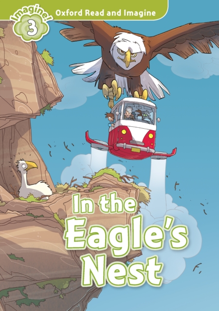 In the Eagle's Nest (Oxford Read and Imagine Level 3), PDF eBook