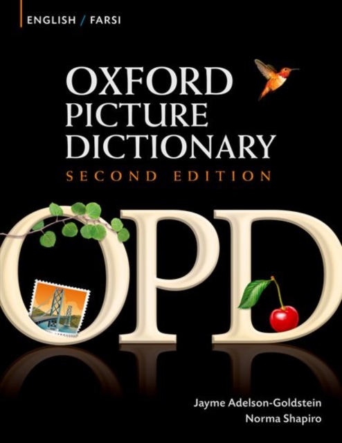 Oxford Picture Dictionary Second Edition: English-Farsi Edition : Bilingual Dictionary for Farsi-speaking teenage and adult students of English, Paperback / softback Book