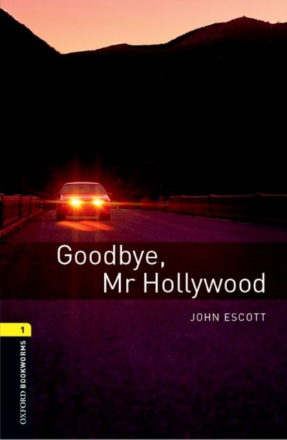 Oxford Bookworms Library: Level 1:: Goodbye, Mr Hollywood, Paperback / softback Book