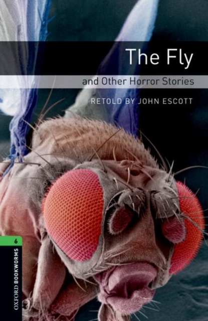 Oxford Bookworms Library: Level 6:: The Fly and Other Horror Stories, Paperback / softback Book