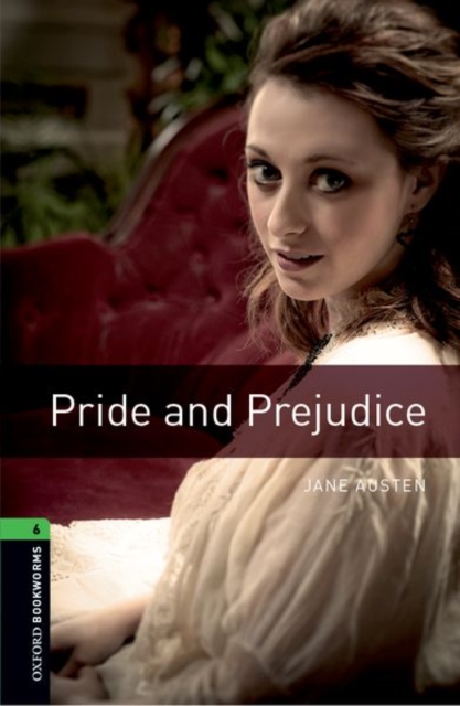 Oxford Bookworms Library: Level 6:: Pride and Prejudice, Paperback / softback Book