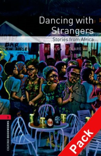 Oxford Bookworms Library: Level 3: Dancing with Strangers: Stories from Africa : World Stories, Mixed media product Book