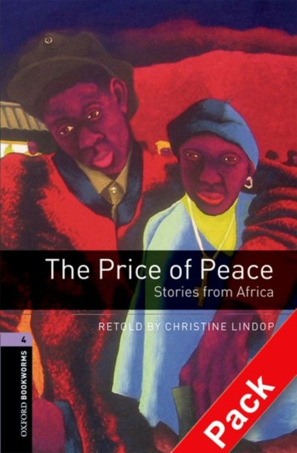 Oxford Bookworms Library: Level 4:: The Price of Peace: Stories from Africa audio CD pack, Mixed media product Book