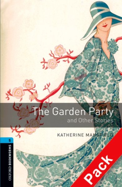 Oxford Bookworms Library: Level 5:: The Garden Party and Other Stories audio CD pack, Mixed media product Book
