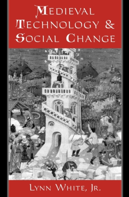Medieval Technology and Social Change, Paperback / softback Book