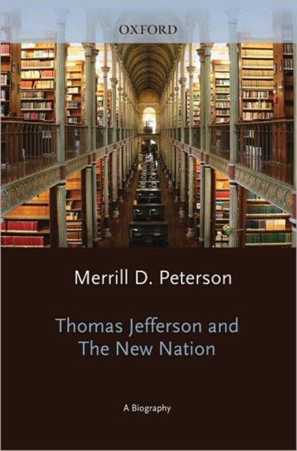 Thomas Jefferson and the New Nation : A Biography, Paperback / softback Book