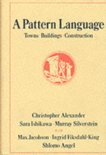 A Pattern Language : Towns, Buildings, Construction, Hardback Book