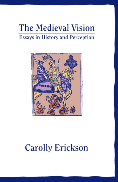 The Medieval Vision : Essays in History and Perception, Paperback / softback Book