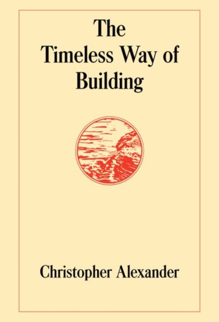 The Timeless Way of Building, Hardback Book
