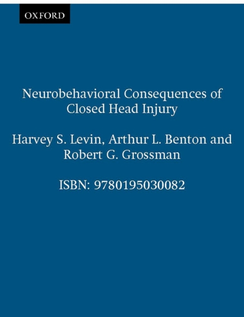 Neurobehavioral Consequences of Closed Head Injury, Hardback Book