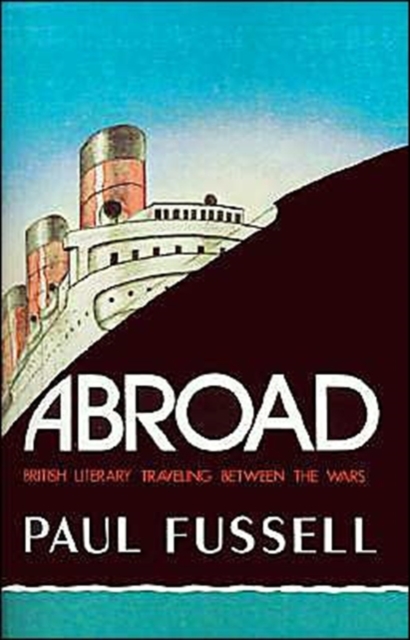 Abroad : British Literary Traveling Between the Wars, Paperback / softback Book