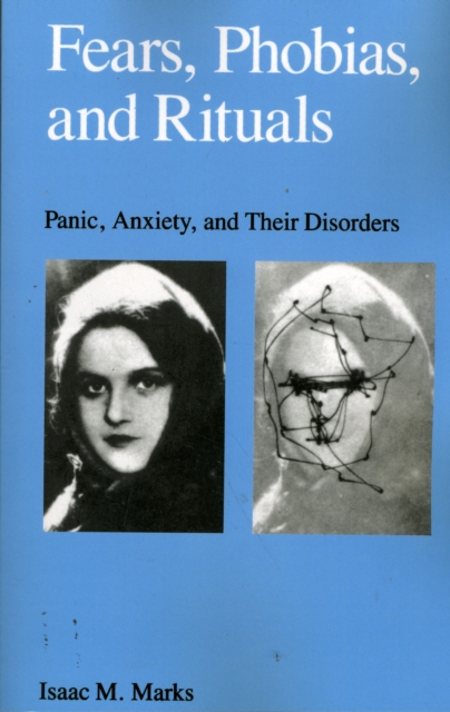 Fears, Phobias, and Rituals : Panic, Anxiety, and Their Disorders, Hardback Book