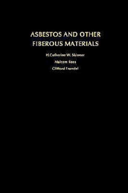 Asbestos and Other Fibrous Materials : Mineralogy, Crystal Chemistry and Health Effects, Hardback Book