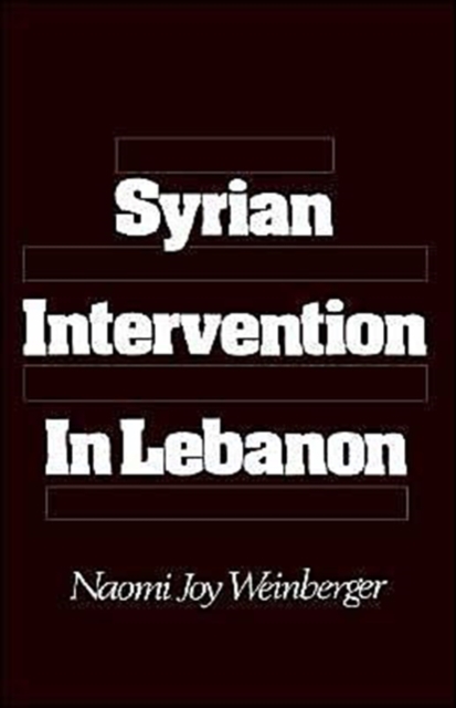 Syrian Intervention in Lebanon : The 1975-76 Civil War, Hardback Book