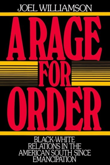 A Rage for Order : Black/White Relations in the American South since Emancipation, Paperback / softback Book