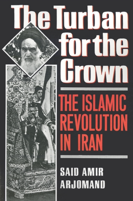 The Turban for the Crown : The Islamic Revolution in Iran, Paperback / softback Book