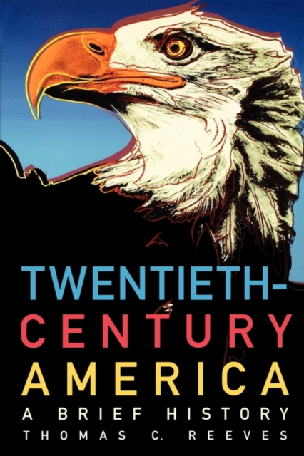 Twentieth Century America : A Brief History, Paperback Book