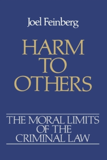The Moral Limits of the Criminal Law: Volume 1: Harm to Others, Paperback / softback Book