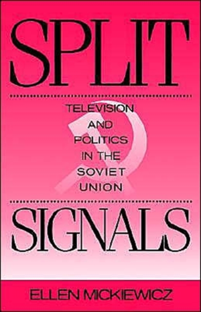 Split Signals : Television and Politics in the Soviet Union, Paperback / softback Book