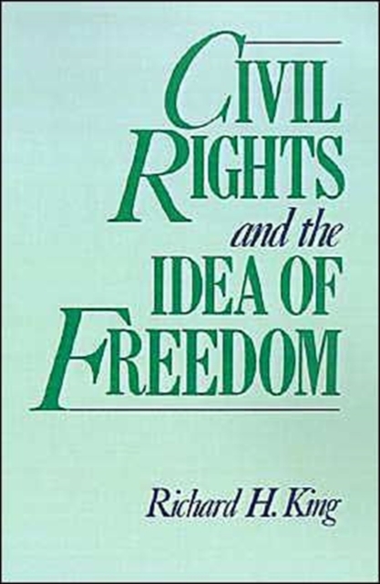 Civil Rights and the Idea of Freedom, Hardback Book