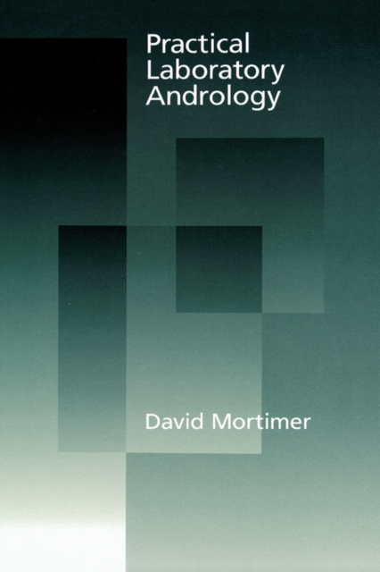 Practical Laboratory Andrology, Hardback Book