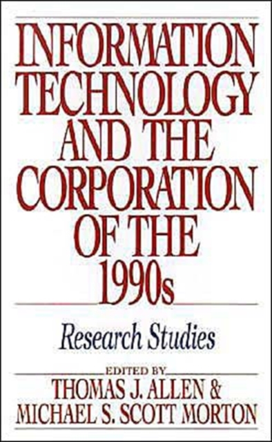 Information Technology and the Corporation of the 1990s : Research Studies, Hardback Book