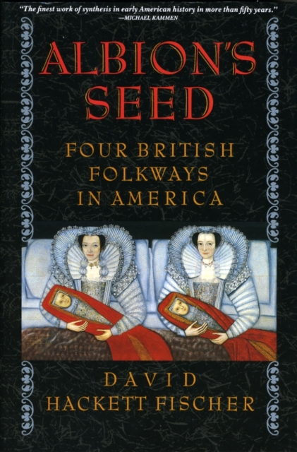 Albion's Seed : Four British Folkways in America, Paperback / softback Book