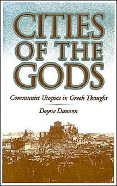 Cities of the Gods : Communist Utopias in Greek Thought, Hardback Book