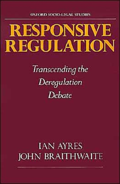 Responsive Regulation : Transcending the Deregulation Debate, Hardback Book