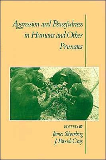 Aggression and Peacefulness in Humans and Other Primates, Hardback Book