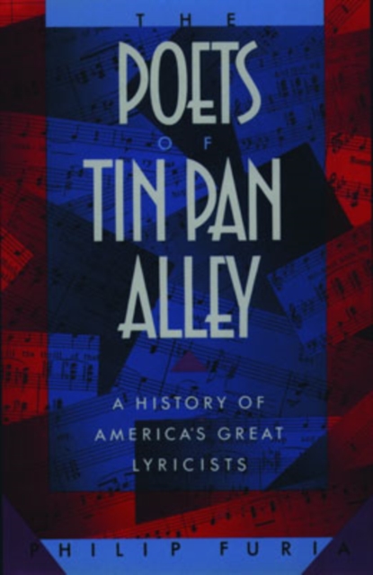 The Poets of Tin Pan Alley : A History of America's Great Lyricists, Paperback / softback Book