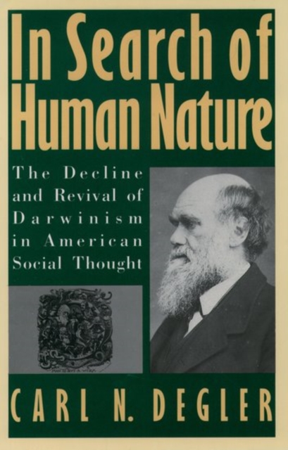 In Search of Human Nature : The Decline and Revival of Darwinism in American Social Thought, Paperback / softback Book