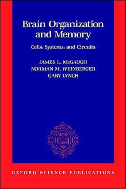 Brain Organization and Memory : Cells, Systems, and Circuits, Paperback / softback Book