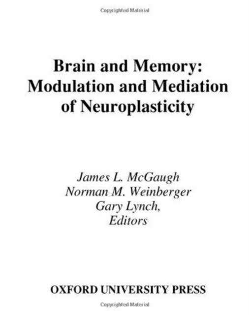 Brain and Memory : Modulation and Mediation of Neuroplasticity, Hardback Book