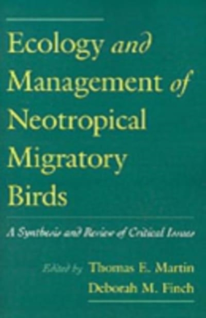 Ecology and Management of Neotropical Migratory Birds : A Synthesis and Review of Critical Issues, Hardback Book