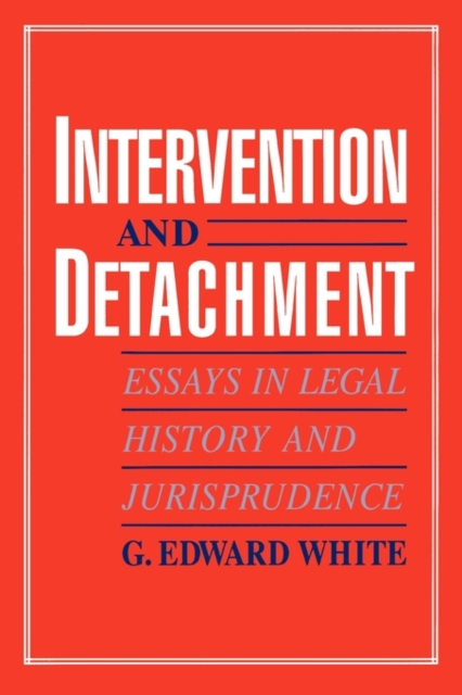 Intervention and Detachment : Essays in Legal History and Jurisprudence, Hardback Book