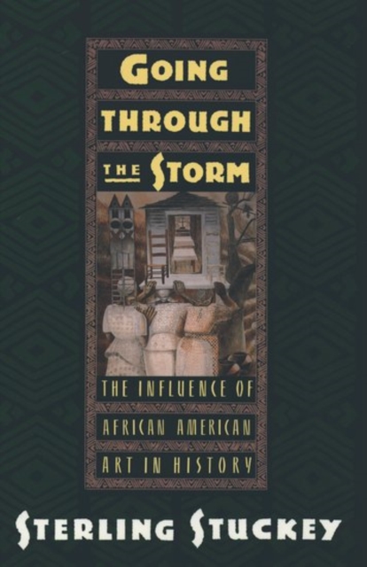 Going Through the Storm : The Influence of African American Art in History, Paperback / softback Book