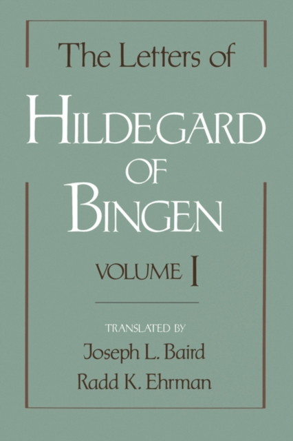 The Letters of Hildegard of Bingen: The Letters of Hildegard of Bingen : Volume I, Hardback Book
