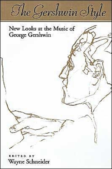 The Gershwin Style : New Looks at the Music of George Gershwin, Hardback Book