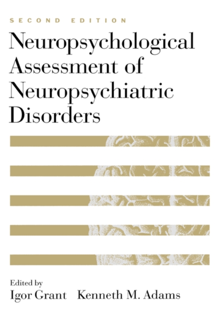 Neuropsychological Assessment of Neuropsychiatric Disorders, Hardback Book