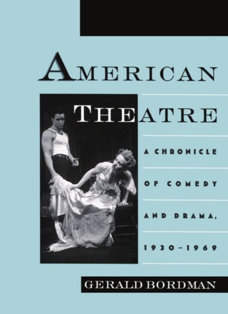 American Theatre: A Chronicle of Comedy and Drama, 1930-1969, Hardback Book