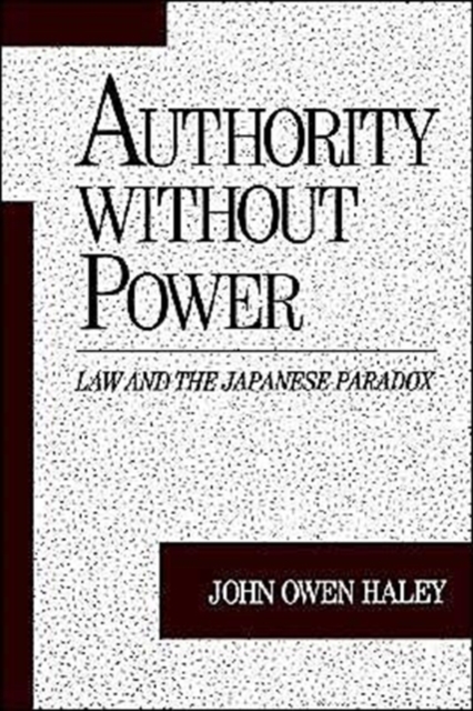 Authority without Power : Law and the Japanese Paradox, Paperback / softback Book