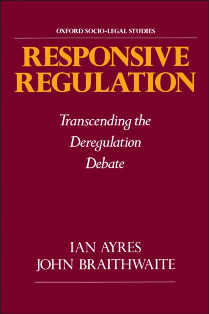 Responsive Regulation : Transcending the Deregulation Debate, Paperback / softback Book