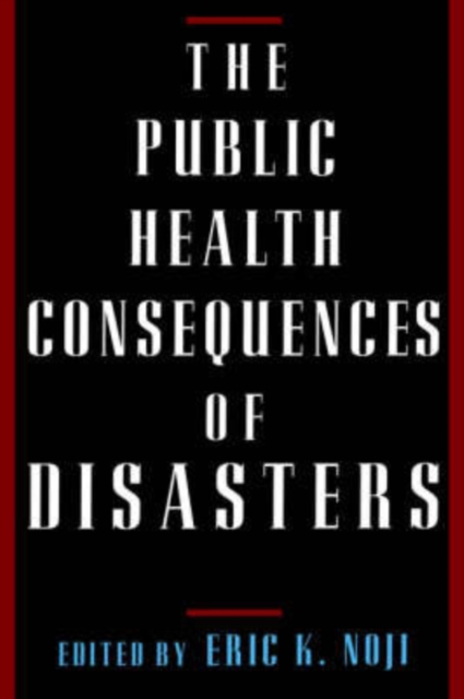 The Public Health Consequences of Disasters, Hardback Book