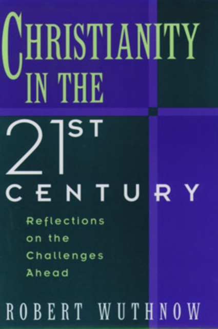 Christianity in the Twenty-First Century : Reflections on the Challenges Ahead, Paperback / softback Book